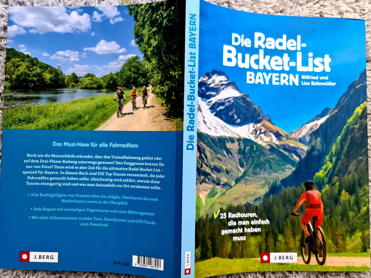 Die Radel-Bucket-List Bayern - J. Berg Verlag - von Wilfried und Lisa Bahnmüller
